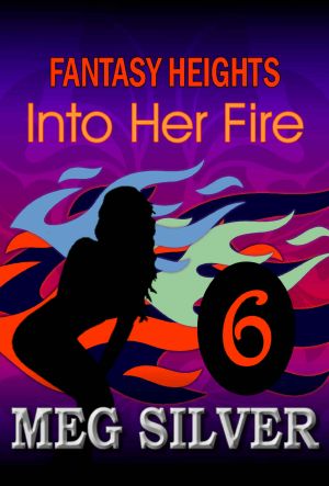 [Fantasy Heights 06] • Into Her Fire